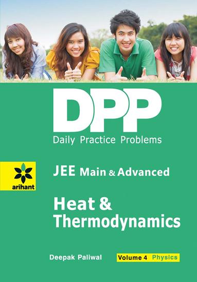 Arihant Daily Practice Problems (DPP) for JEE Main & Advanced - Heat & Thermodynamics Volume 4 Physics